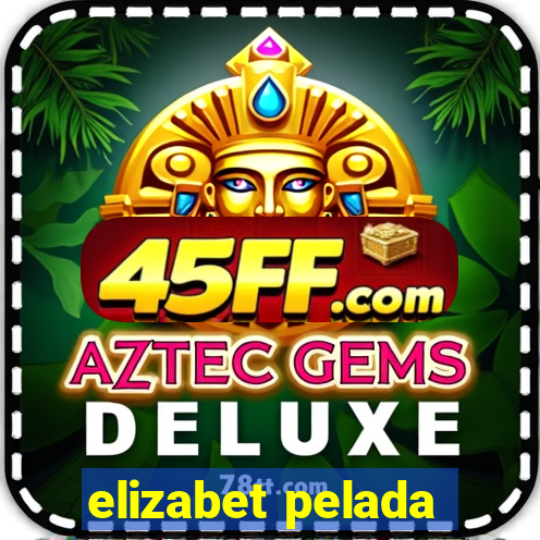 elizabet pelada